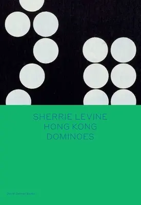 Sherrie Levine: Domino z Hongkongu - Sherrie Levine: Hong Kong Dominoes