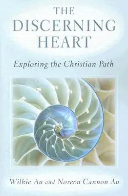 Rozeznające serce: Odkrywanie chrześcijańskiej ścieżki - The Discerning Heart: Exploring the Christian Path