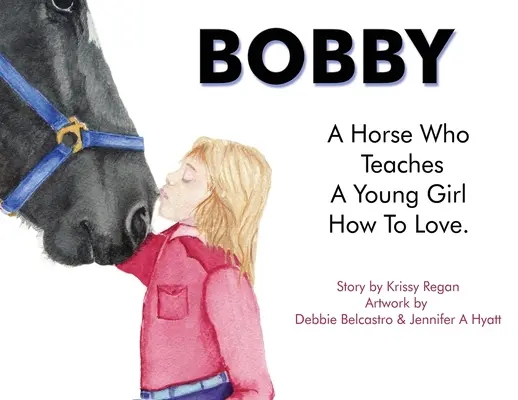 Bobby, koń, który uczy młodą dziewczynę, jak kochać - Bobby, a Horse who Teaches a young Girl how to Love