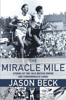 The Miracle Mile: Historie z Igrzysk Imperium Brytyjskiego i Wspólnoty Narodów w 1954 roku - The Miracle Mile: Stories of the 1954 British Empire and Commonwealth Games