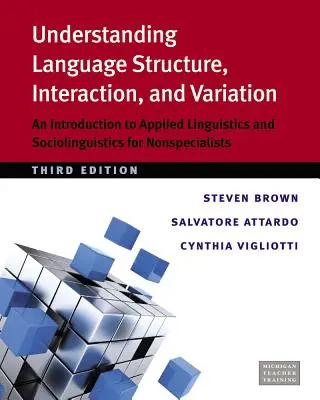 Zrozumienie struktury języka, interakcji i zmienności: Wprowadzenie do lingwistyki stosowanej i socjolingwistyki dla niespecjalistów - Understanding Language Structure, Interaction, and Variation: An Introduction to Applied Linguistics and Sociolinguistics for Nonspecialists