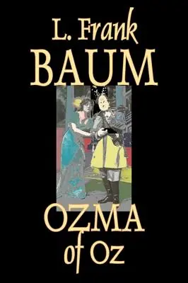 Czarnoksiężnik z Krainy Oz L. Frank Baum, Fikcja, Fantastyka, Baśnie, Podania ludowe, Legendy i mitologia - Ozma of Oz by L. Frank Baum, Fiction, Fantasy, Fairy Tales, Folk Tales, Legends & Mythology