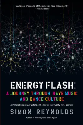 Energy Flash: Podróż przez kulturę muzyki i tańca Rave - Energy Flash: A Journey Through Rave Music and Dance Culture
