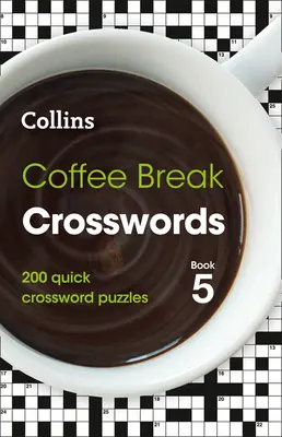 Coffee Break Crosswords Book 5: 200 szybkich krzyżówek - Coffee Break Crosswords Book 5: 200 Quick Crossword Puzzles