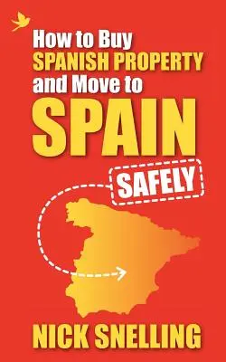 Jak kupić hiszpańską nieruchomość i przeprowadzić się do Hiszpanii ... Bezpiecznie - How to Buy Spanish Property and Move to Spain ... Safely