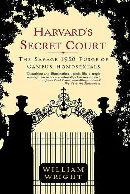 Tajny sąd Harvardu: Dzikie oczyszczenie kampusu z homoseksualistów w 1920 r. - Harvard's Secret Court: The Savage 1920 Purge of Campus Homosexuals