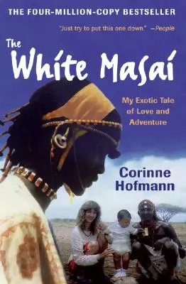 Biały Masaj: Moja egzotyczna opowieść o miłości i przygodzie - The White Masai: My Exotic Tale of Love and Adventure