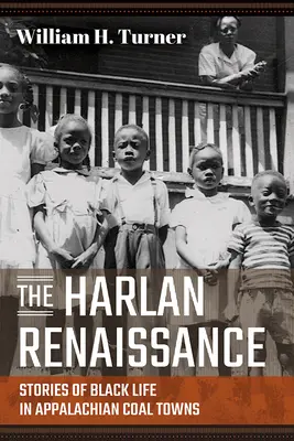 Harlan Renaissance - Opowieści o życiu czarnoskórych w miastach węglowych Appalachów - Harlan Renaissance - Stories of Black Life in Appalachian Coal Towns