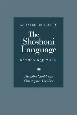 Wprowadzenie do języka Shoshoni - An Introduction to the Shoshoni Language