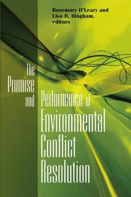 Obietnica i skuteczność rozwiązywania konfliktów środowiskowych - Promise and Performance of Environmental Conflict Resolution