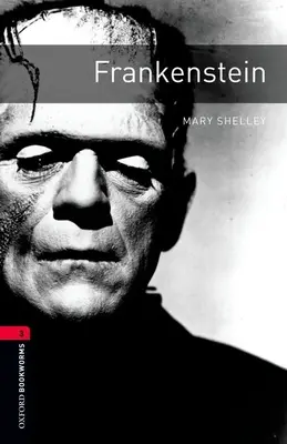 Oxford Bookworms Library: Frankenstein: Poziom 3: Słownictwo 1000 słów - Oxford Bookworms Library: Frankenstein: Level 3: 1000-Word Vocabulary