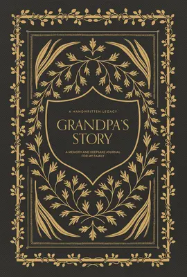 Historia dziadka: Dziennik wspomnień i pamiątek dla mojej rodziny - Grandpa's Story: A Memory and Keepsake Journal for My Family