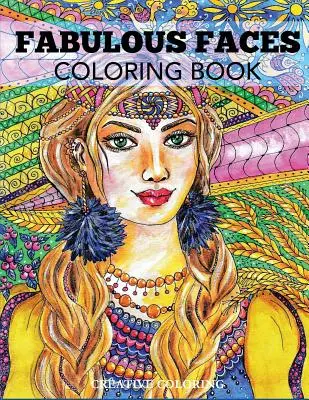 Kolorowanka fantastyczne twarze: Kolorowanka dla dorosłych - Fabulous Faces Coloring Book: An Adult Coloring Book