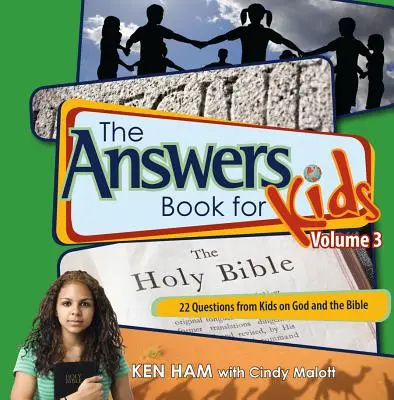 Księga odpowiedzi dla dzieci, tom 3: 22 pytania dzieci na temat Boga i Biblii - The Answers Book for Kids Volume 3: 22 Questions from Kids on God and the Bible