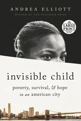 Niewidzialne dziecko: Bieda, przetrwanie i nadzieja w amerykańskim mieście - Invisible Child: Poverty, Survival & Hope in an American City