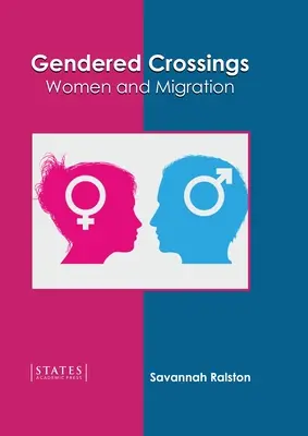 Gendered Crossings: Kobiety i migracja - Gendered Crossings: Women and Migration