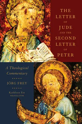 List Judy i Drugi List Piotra: Komentarz teologiczny - The Letter of Jude and the Second Letter of Peter: A Theological Commentary