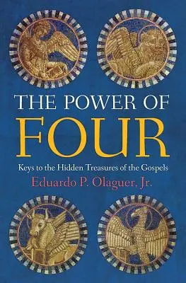 Moc czterech: Klucze do ukrytych skarbów Ewangelii - The Power of Four: Keys to the Hidden Treasures of the Gospels