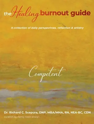 The Healing Burnout Guide: Zbiór codziennych perspektyw, refleksji i artyzmu - kompetentny - The Healing Burnout Guide: A Collection of Daily Perspectives, Reflection & Artistry - Competent