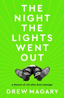 Noc, kiedy zgasły światła: Pamiętnik z życia po uszkodzeniu mózgu - The Night the Lights Went Out: A Memoir of Life After Brain Damage