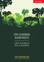 Learning Rainforest - Wspaniałe nauczanie w prawdziwych klasach - Learning Rainforest - Great Teaching in Real Classrooms