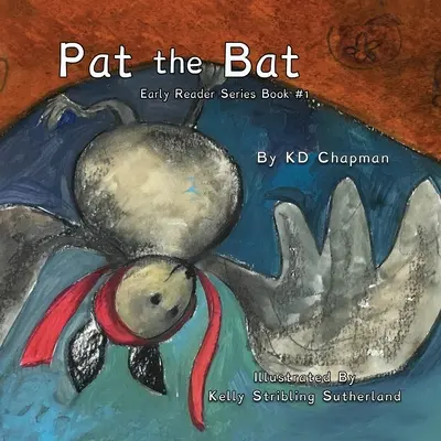 Pat the Bat: Książka nr 1 z serii Early Reader - Pat the Bat: Early Reader Series Book #1