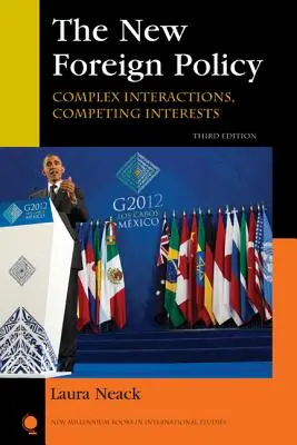 Nowa polityka zagraniczna: Złożone interakcje, konkurujące interesy, wydanie trzecie - The New Foreign Policy: Complex Interactions, Competing Interests, Third Edition