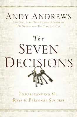 Siedem decyzji: Zrozumienie kluczy do osobistego sukcesu - The Seven Decisions: Understanding the Keys to Personal Success