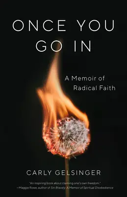 Once You Go in: Wspomnienie radykalnej wiary - Once You Go in: A Memoir of Radical Faith