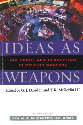 Idee jako broń: Wpływ i percepcja we współczesnych działaniach wojennych - Ideas as Weapons: Influence and Perception in Modern Warfare