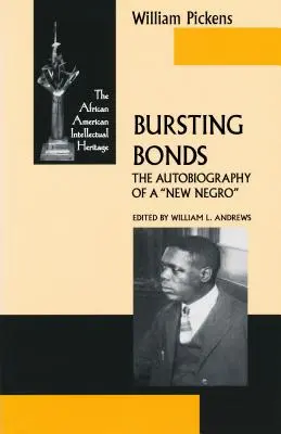 Bursting Bonds: Autobiografia nowego Murzyna - Bursting Bonds: The Autobiography of a New Negro