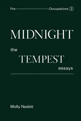 Północ: The Tempest Essays: Pre-Occupations 2 - Midnight: The Tempest Essays: Pre-Occupations 2