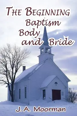 Kościół, początek, chrzest, ciało i oblubienica - The Church, Beginning, Baptism, Body, and Bride