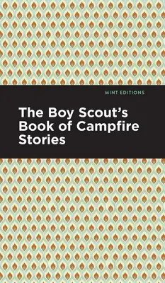 Harcerska księga opowieści przy ognisku - The Boy Scout's Book of Campfire Stories