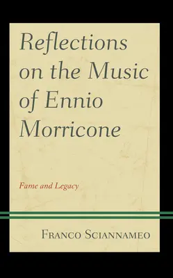 Refleksje na temat muzyki Ennio Morricone: Sława i dziedzictwo - Reflections on the Music of Ennio Morricone: Fame and Legacy