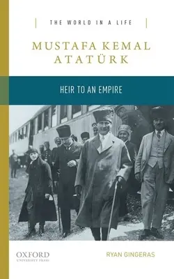 Mustafa Kemal Atatrk: Spadkobierca imperium - Mustafa Kemal Atatrk: Heir to an Empire