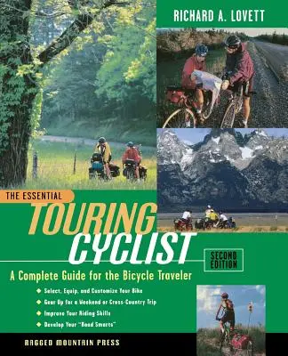 The Essential Touring Cyclist: Kompletny przewodnik dla podróżujących na rowerze - The Essential Touring Cyclist: The Complete Guide for the Bicycle Traveler