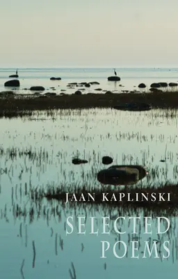 Jan Kapliński: Wiersze wybrane - Jaan Kaplinski: Selected Poems