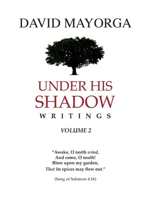 Under His Shadow Writings Volume 2