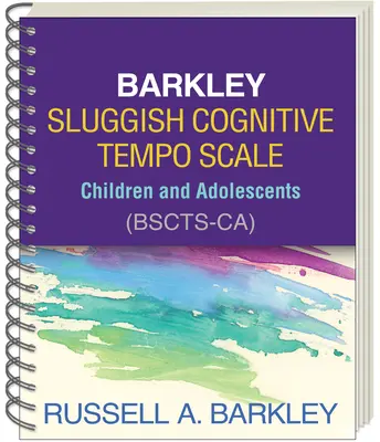 Skala Powolnego Tempa Poznawczego Barkleya - Dzieci i Młodzież (Bscts-Ca) - Barkley Sluggish Cognitive Tempo Scale--Children and Adolescents (Bscts-Ca)