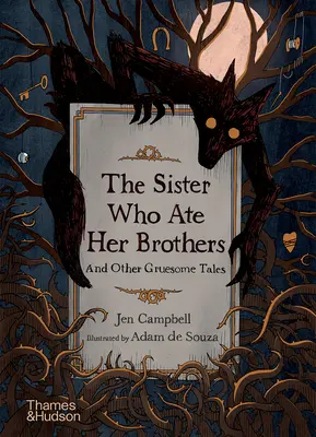 Siostra, która zjadła swoich braci: I inne makabryczne opowieści - The Sister Who Ate Her Brothers: And Other Gruesome Tales