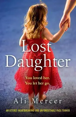 Zaginiona córka: Całkowicie rozdzierający serce i niezapomniany page-turner - Lost Daughter: An utterly heartbreaking and unforgettable page-turner