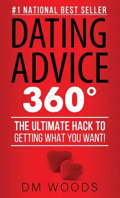 Porady randkowe 360: The Ultimate Hack to Getting What You Want! - Dating Advice 360: The Ultimate Hack To Getting What You Want!