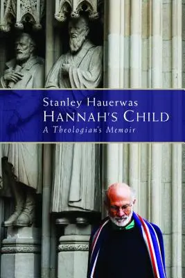 Hannah's Child: Pamiętnik teologa - Hannah's Child: A Theologian's Memoir