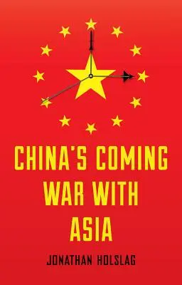 Nadchodząca wojna Chin z Azją - China's Coming War with Asia