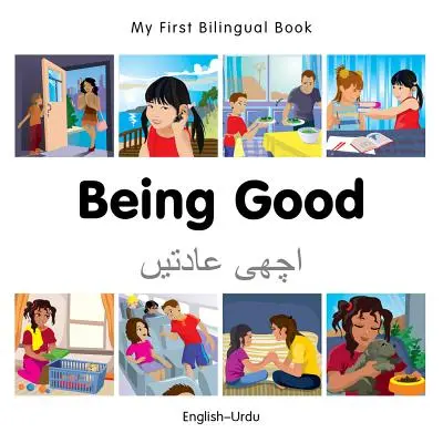 Moja pierwsza dwujęzyczna książka - bycie dobrym (angielski-urdu) - My First Bilingual Book-Being Good (English-Urdu)