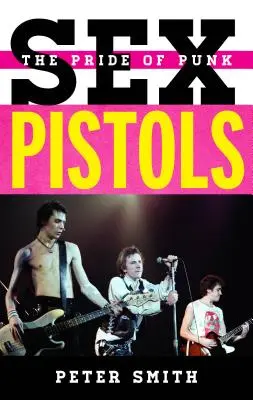 Sex Pistols: Duma punka - Sex Pistols: The Pride of Punk