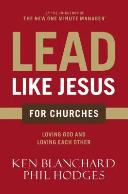 Lead Like Jesus for Churches: Współczesna przypowieść dla Kościoła - Lead Like Jesus for Churches: A Modern Day Parable for the Church