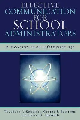 Skuteczna komunikacja dla administratorów szkół: Konieczność w erze informacji - Effective Communication for School Administrators: A Necessity in an Information Age