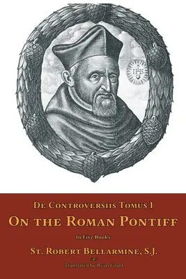 De Controversiis Tomus II: O papieżu rzymskim - De Controversiis Tomus II: On the Roman Pontiff